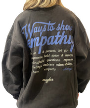 Load image into Gallery viewer, Empathy Always To Show Crewneck